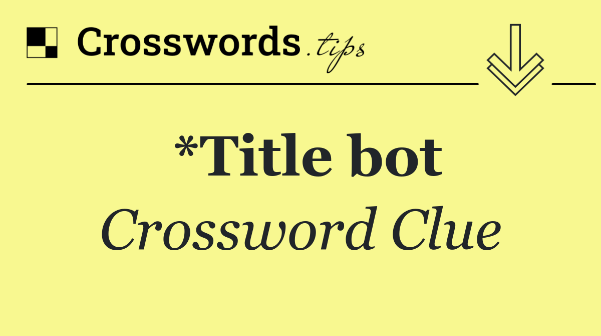 *Title bot