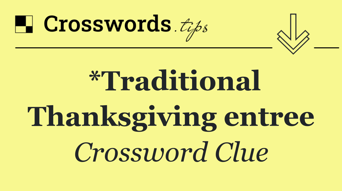 *Traditional Thanksgiving entree