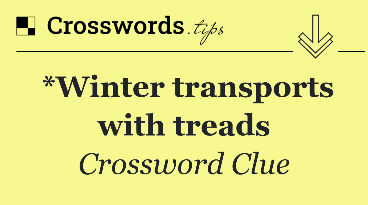 *Winter transports with treads