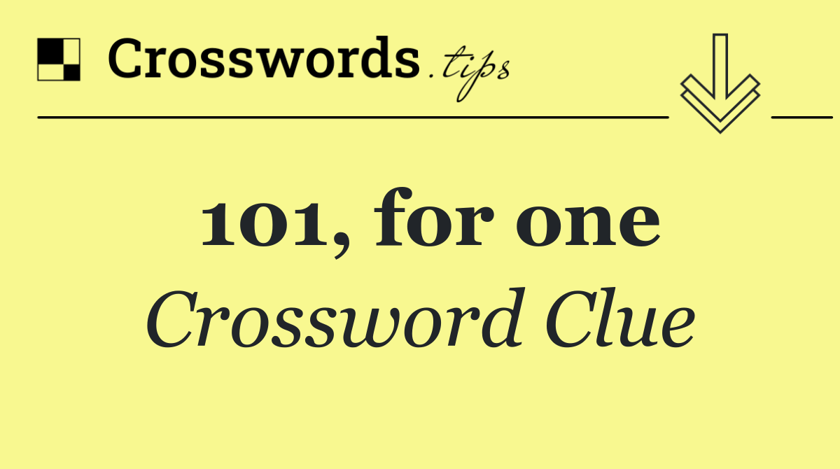 101, for one