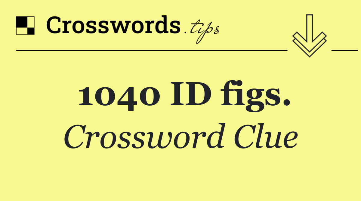 1040 ID figs.