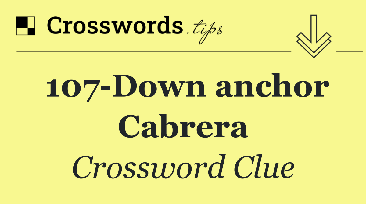 107 Down anchor Cabrera