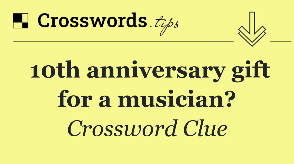 10th anniversary gift for a musician?