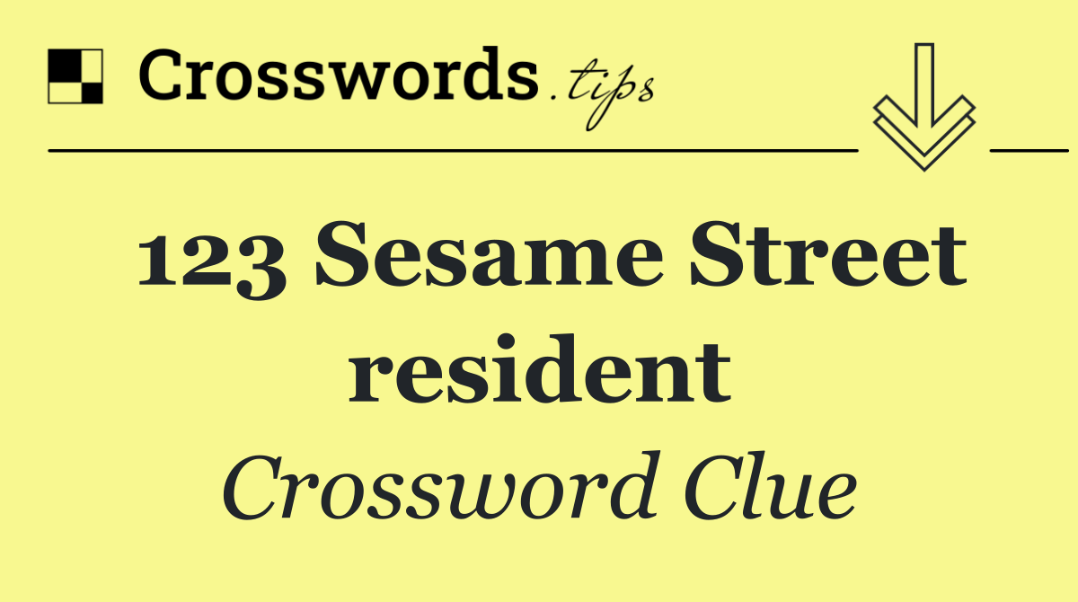123 Sesame Street resident