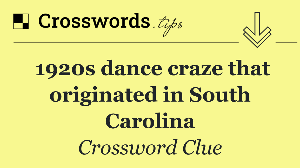 1920s dance craze that originated in South Carolina