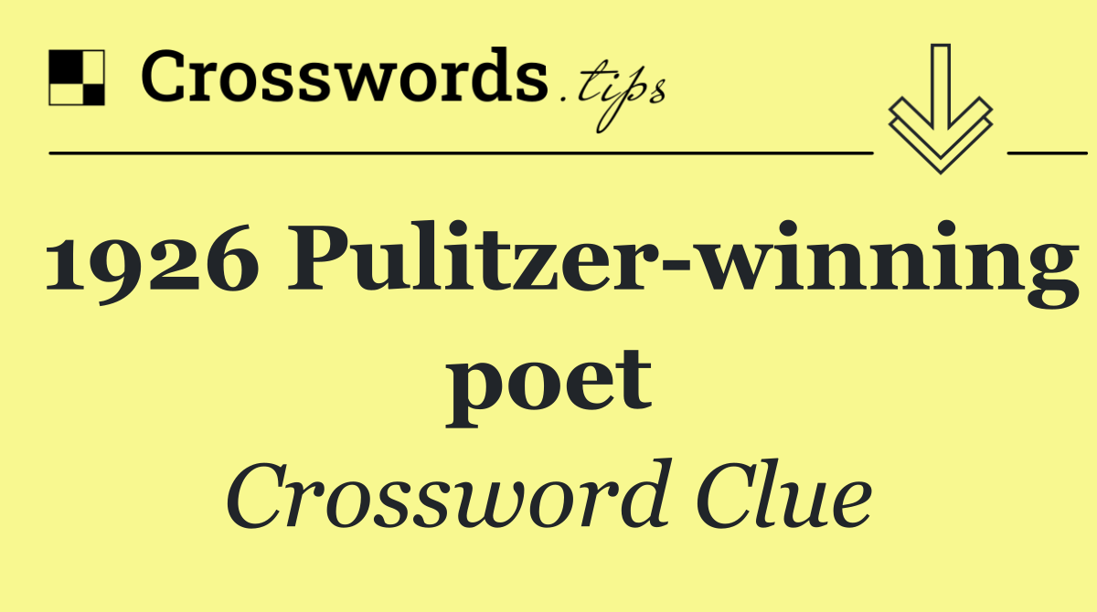 1926 Pulitzer winning poet