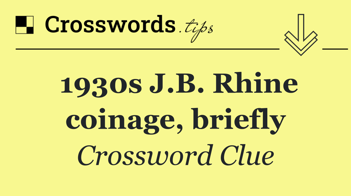 1930s J.B. Rhine coinage, briefly