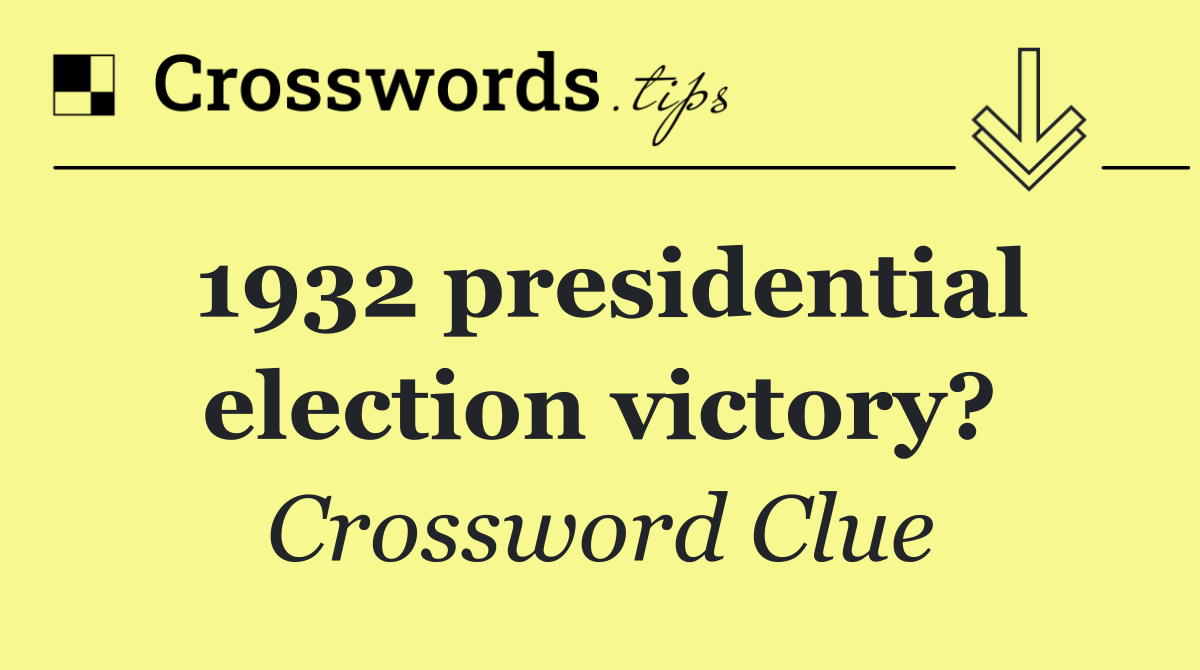 1932 presidential election victory?