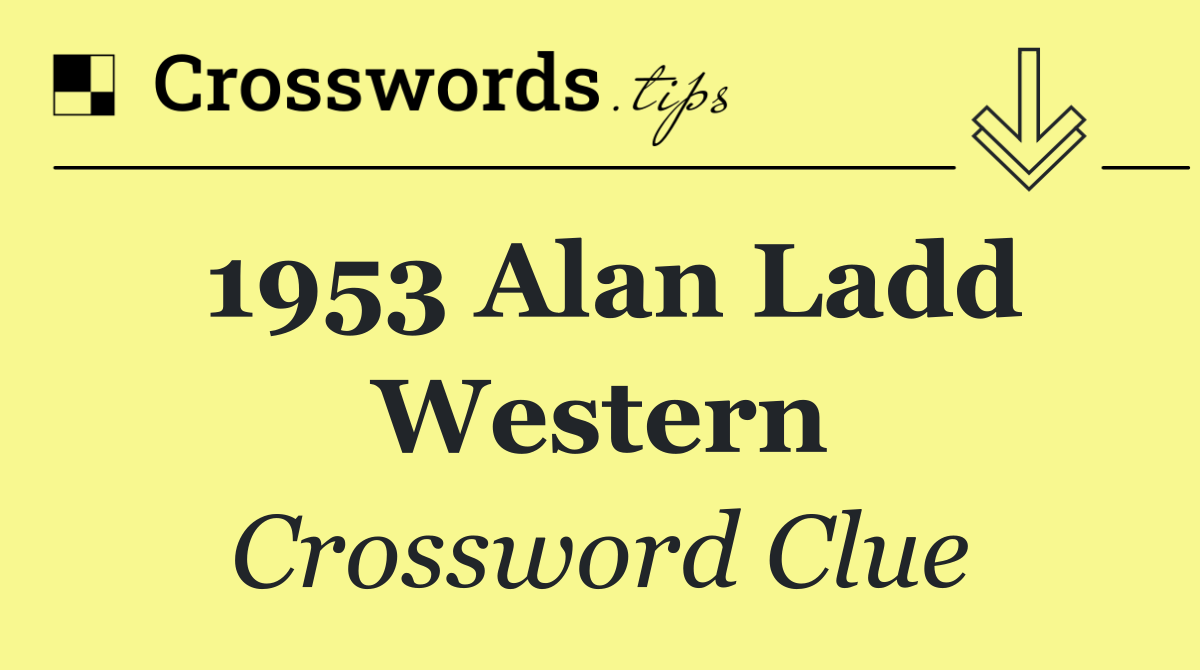 1953 Alan Ladd Western