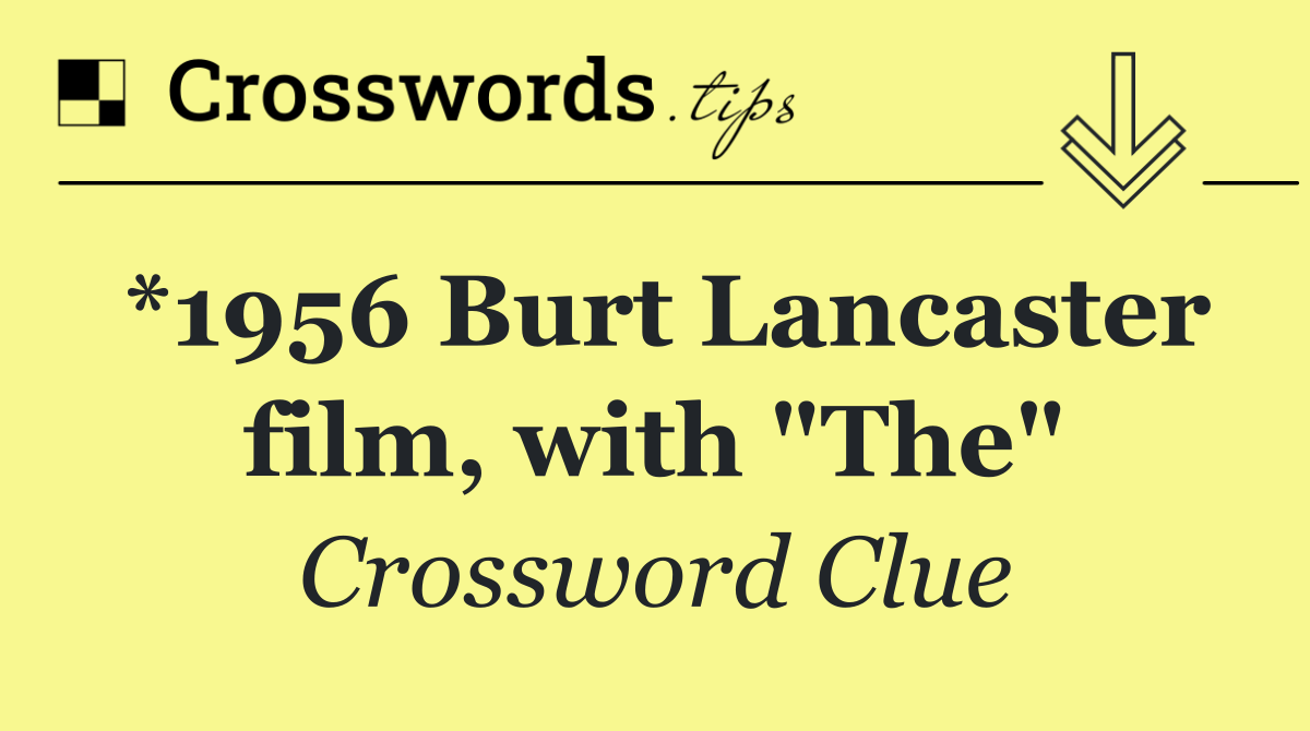 *1956 Burt Lancaster film, with "The"