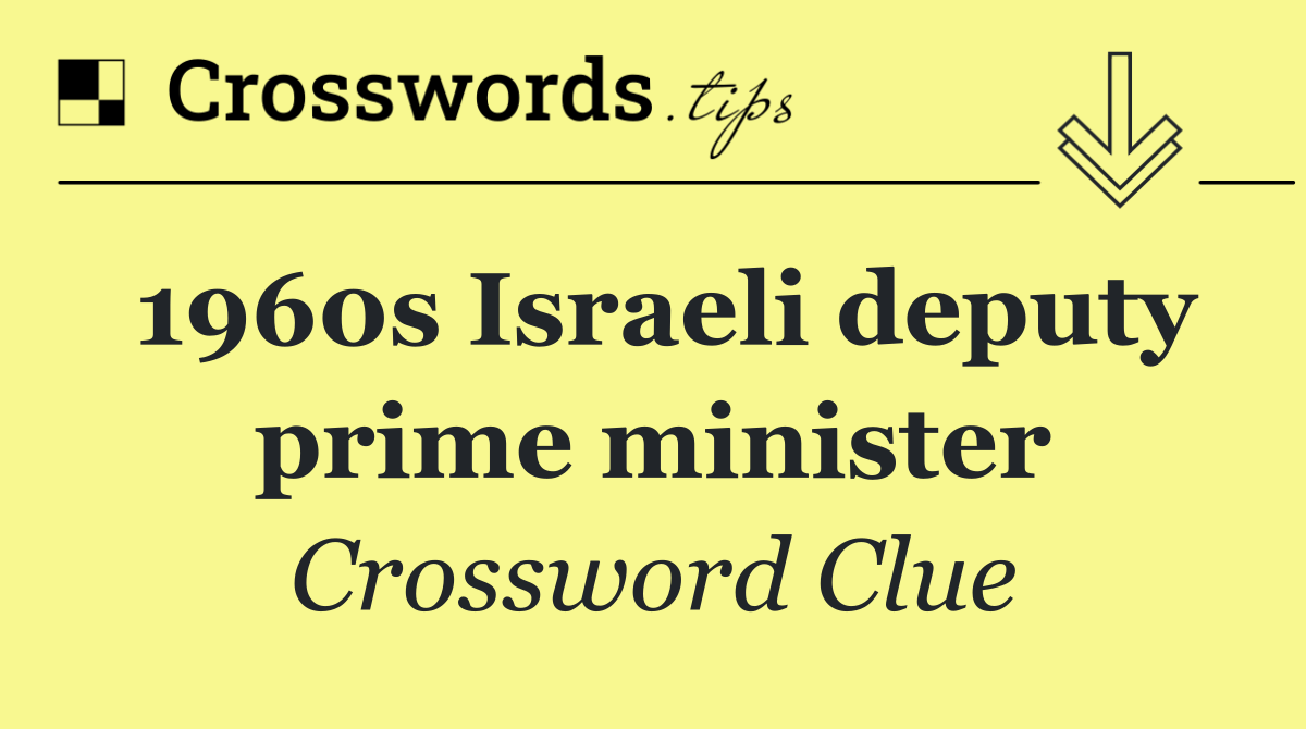 1960s Israeli deputy prime minister