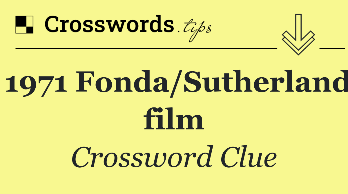 1971 Fonda/Sutherland film