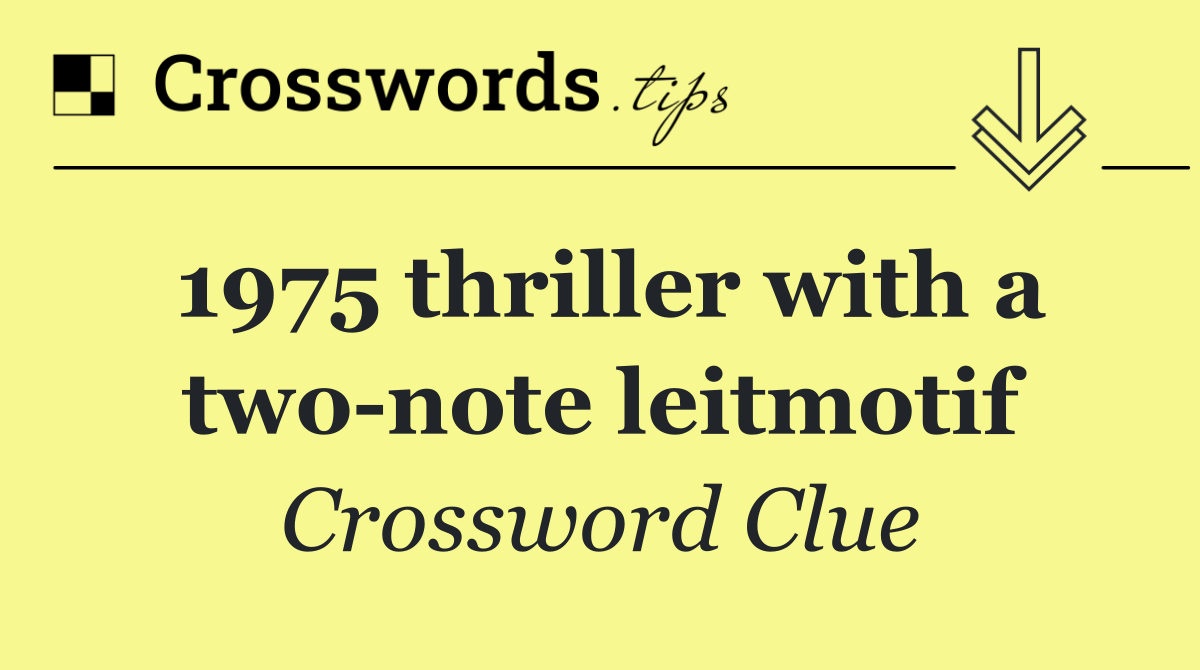 1975 thriller with a two note leitmotif