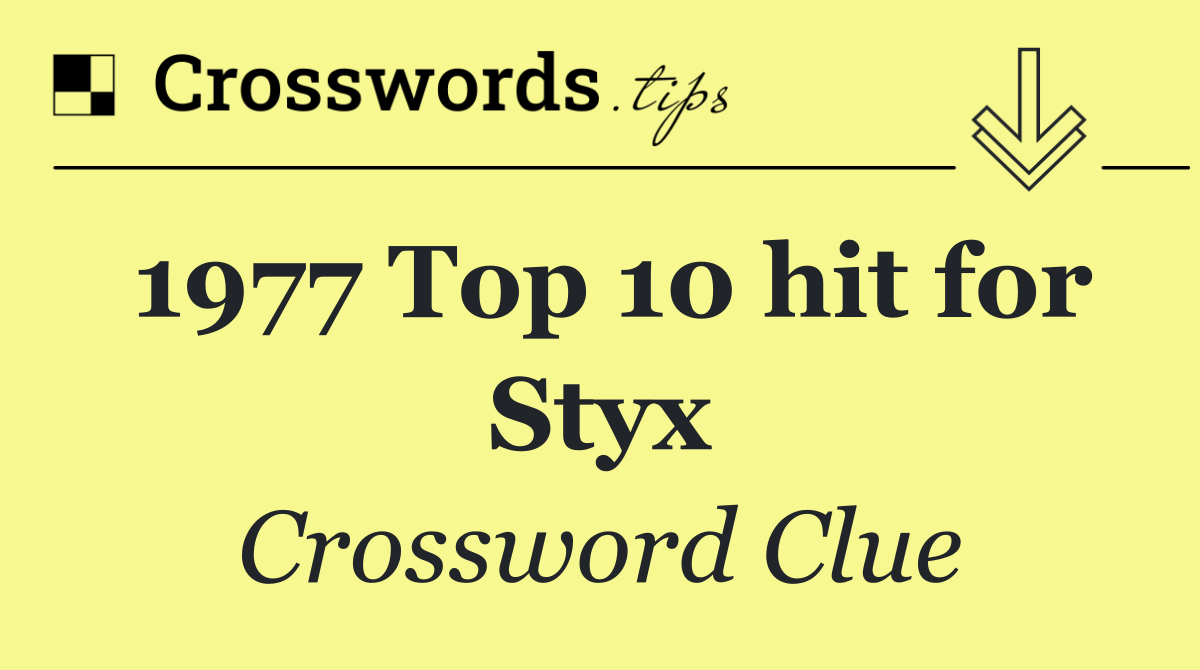 1977 Top 10 hit for Styx