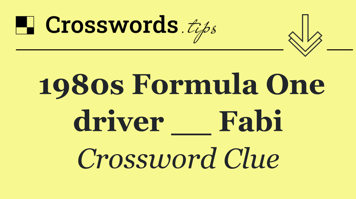 1980s Formula One driver __ Fabi
