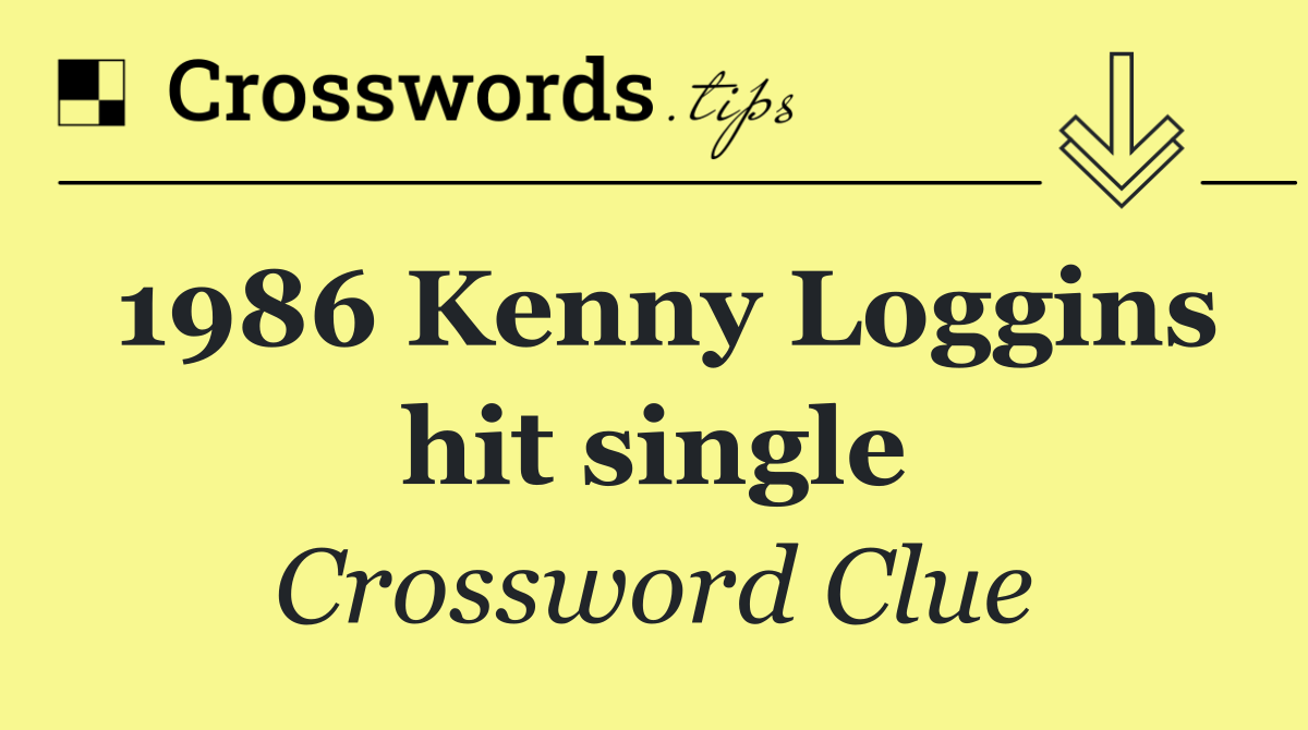 1986 Kenny Loggins hit single