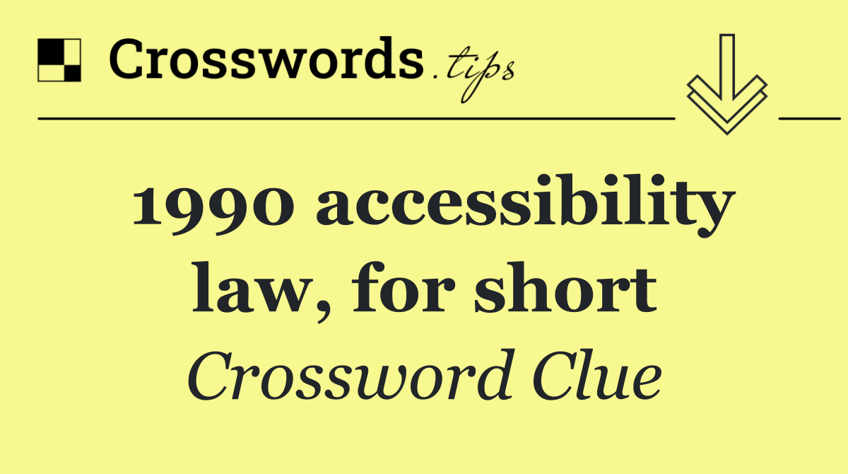 1990 accessibility law, for short