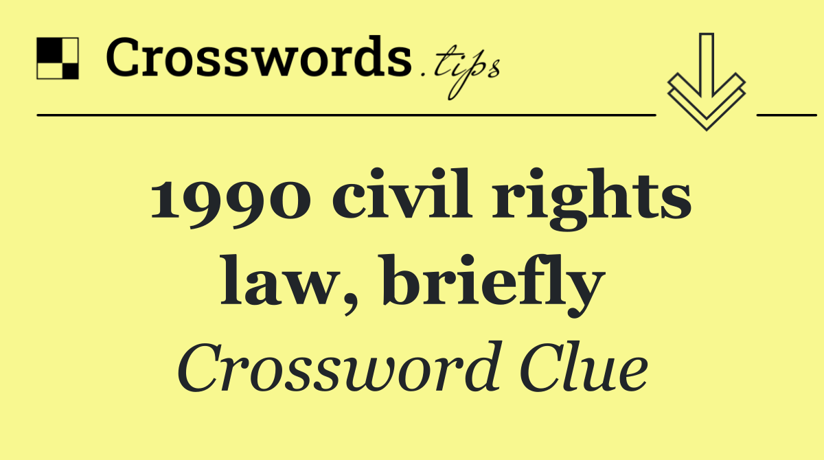 1990 civil rights law, briefly