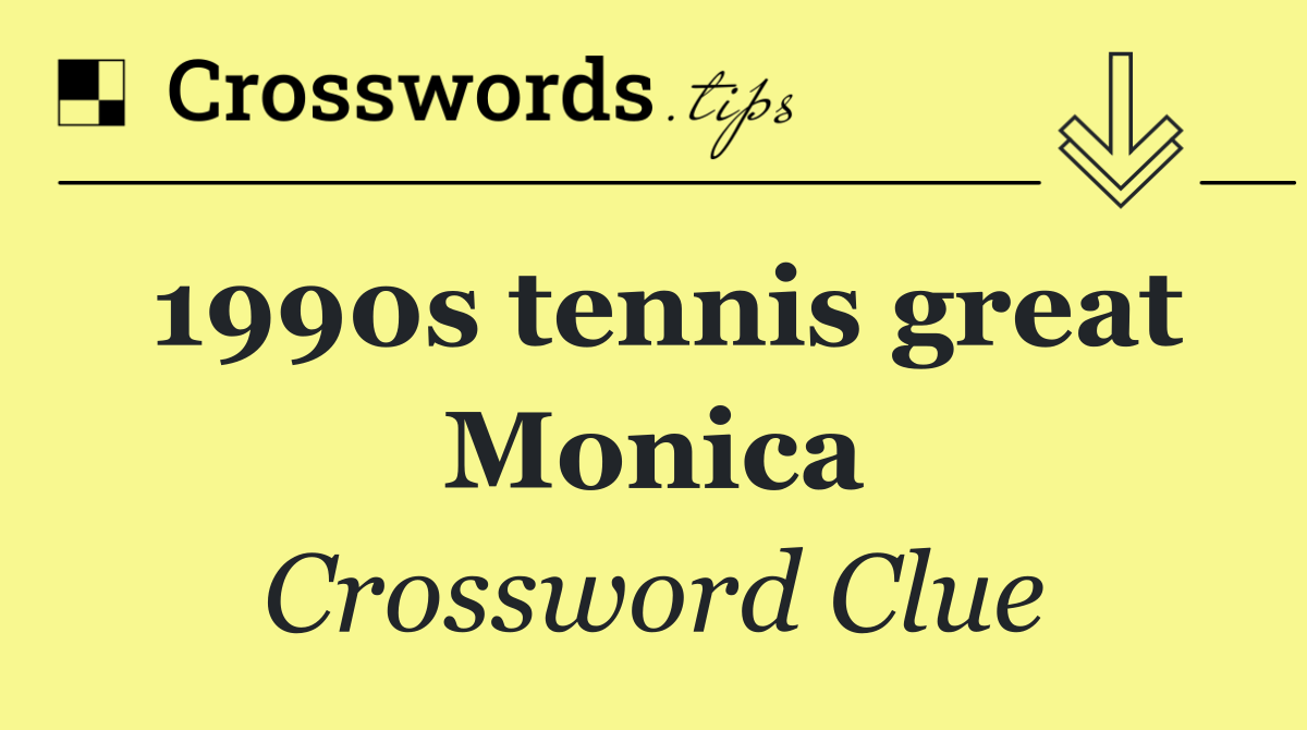 1990s tennis great Monica