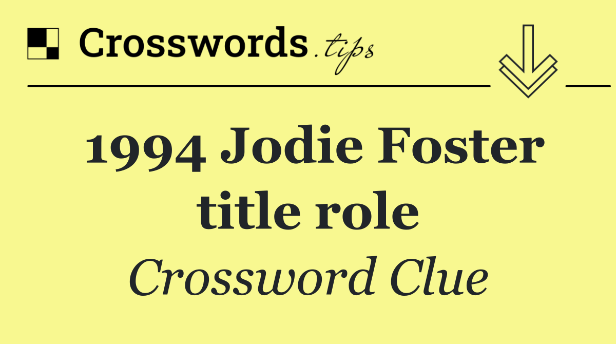 1994 Jodie Foster title role