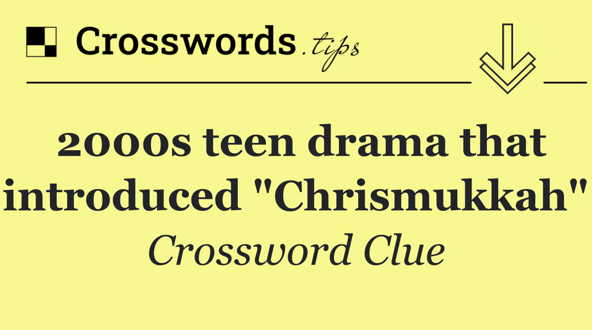 2000s teen drama that introduced "Chrismukkah"