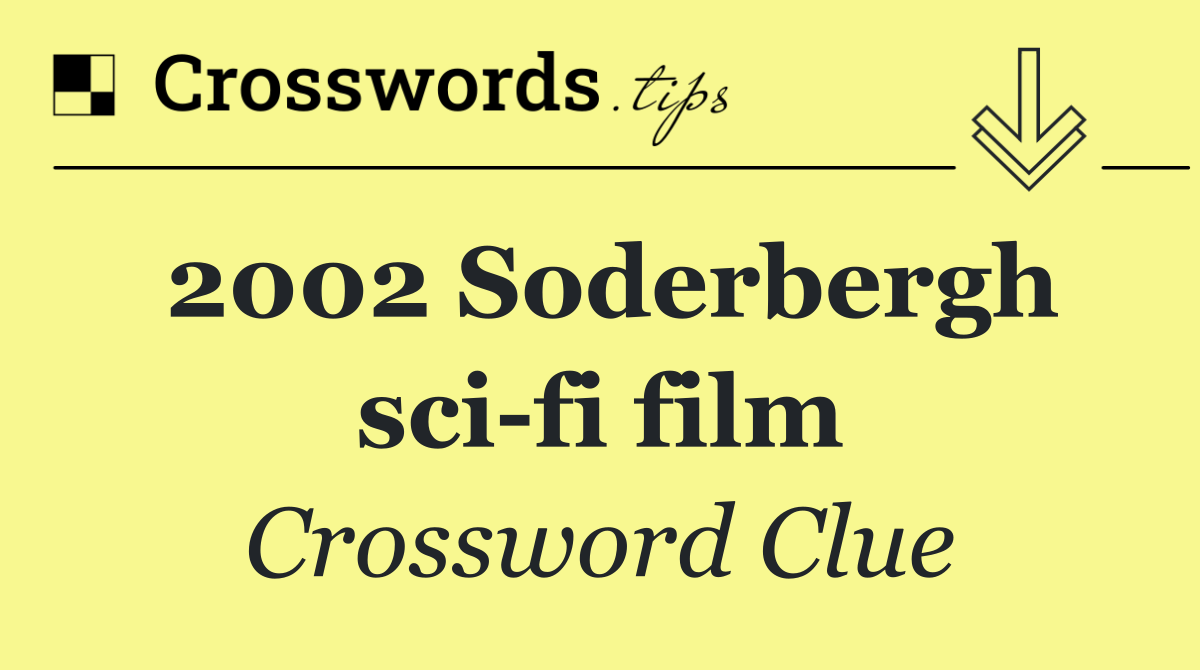 2002 Soderbergh sci fi film