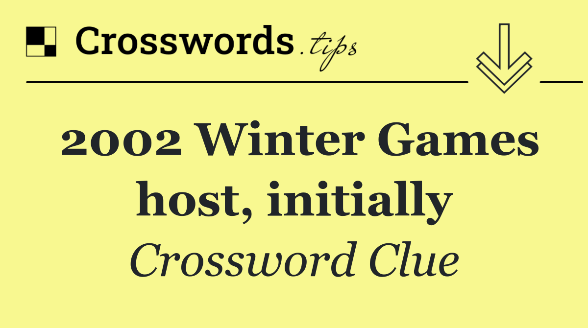 2002 Winter Games host, initially