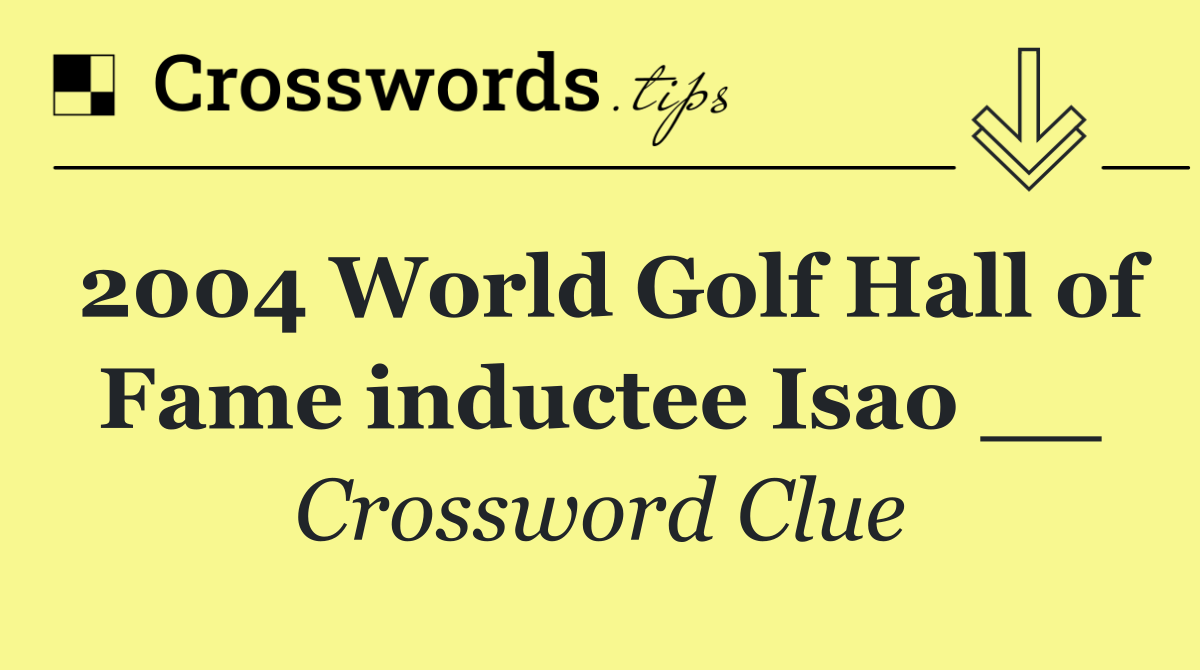 2004 World Golf Hall of Fame inductee Isao __