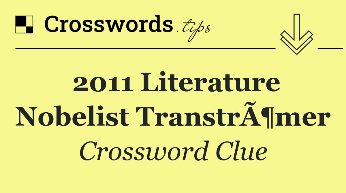 2011 Literature Nobelist TranstrÃ¶mer