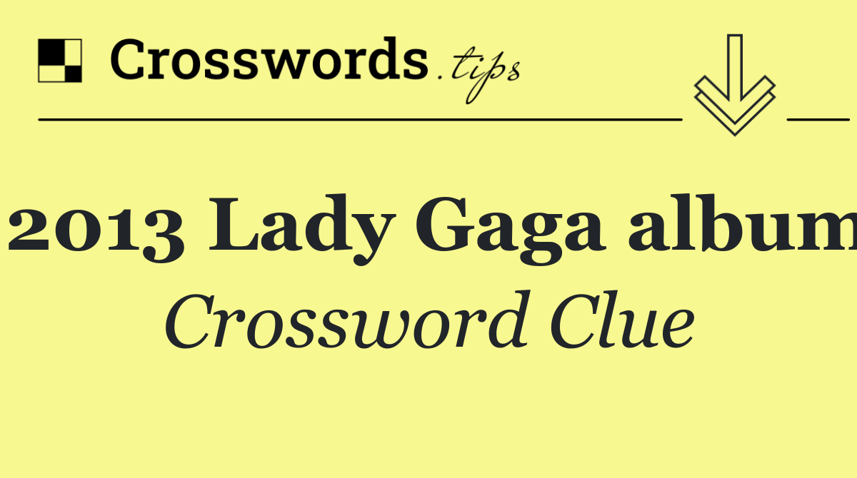 2013 Lady Gaga album