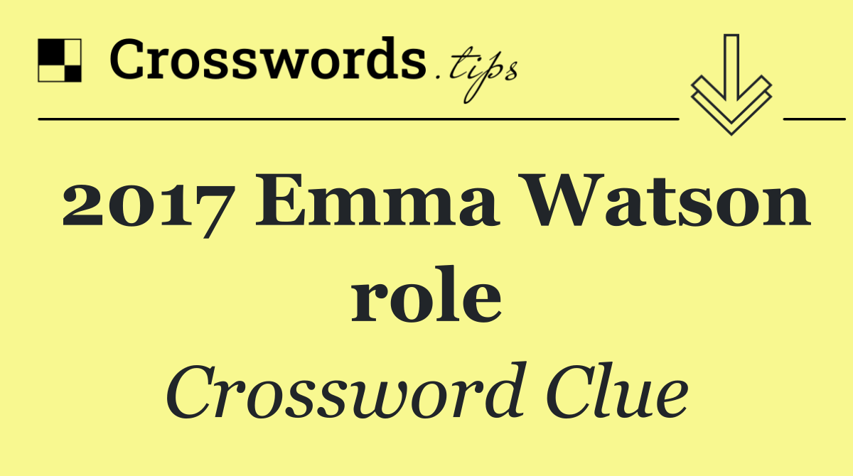 2017 Emma Watson role