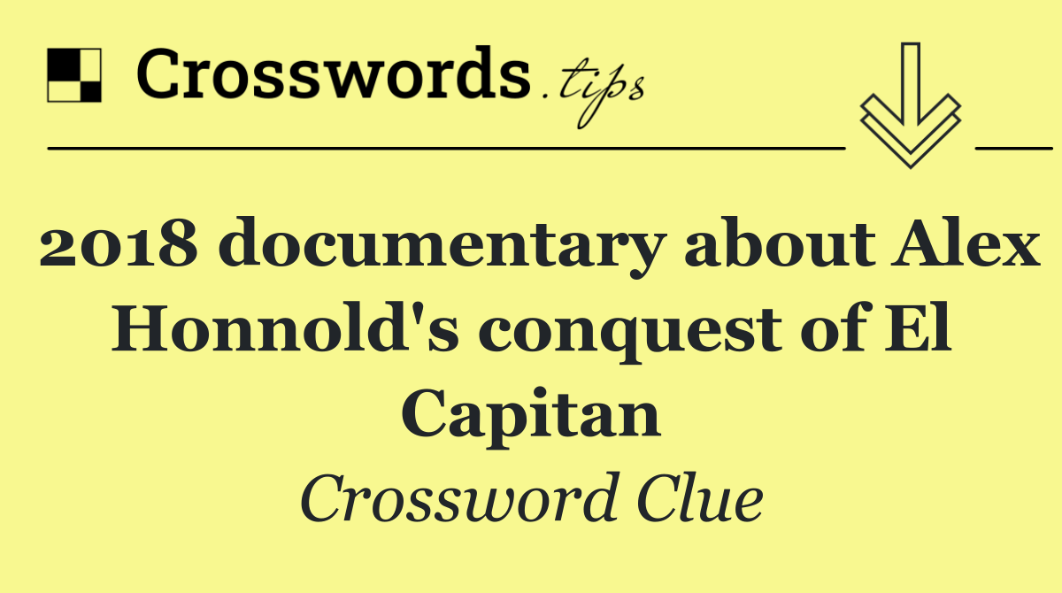 2018 documentary about Alex Honnold's conquest of El Capitan