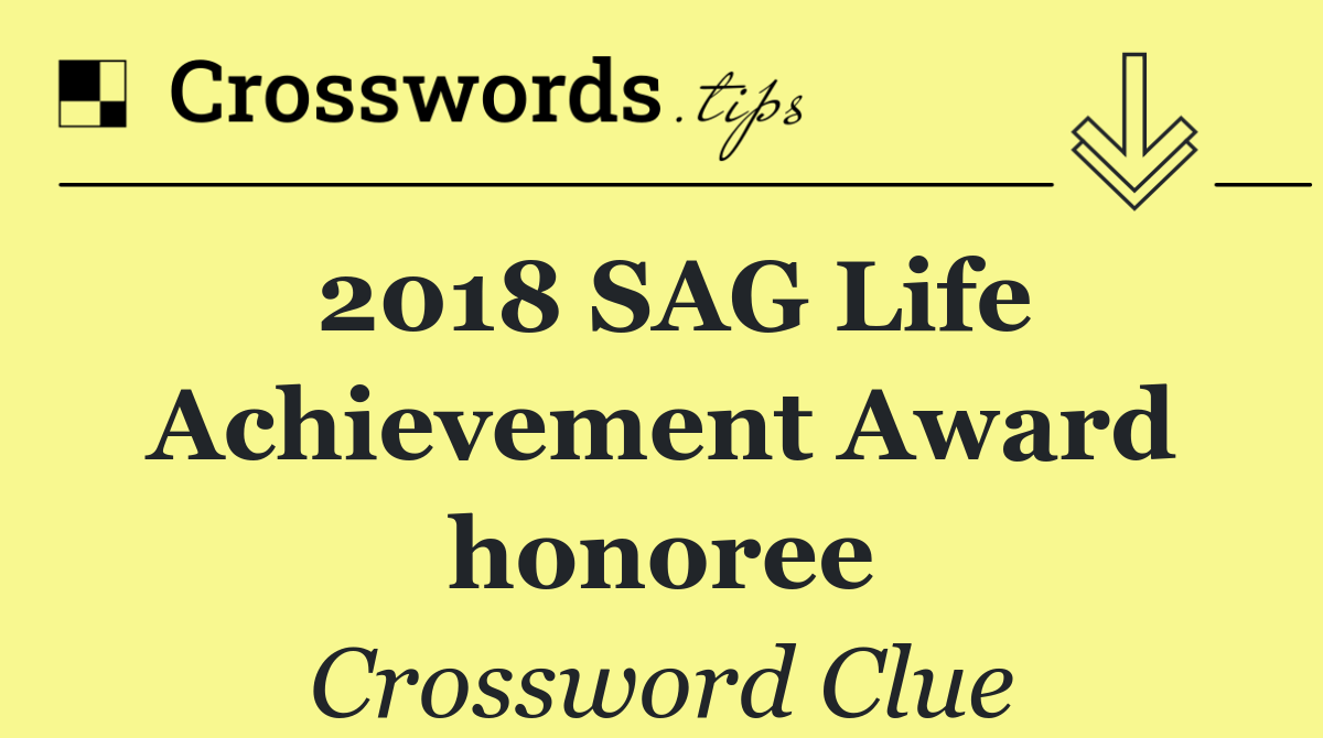 2018 SAG Life Achievement Award honoree