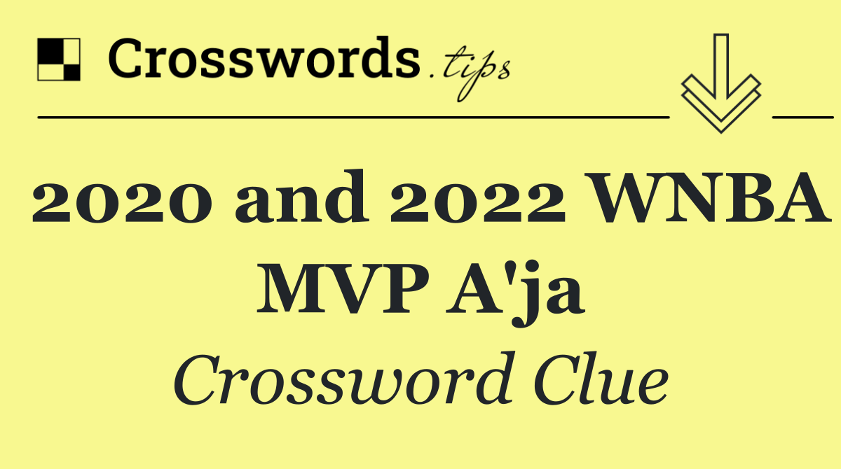 2020 and 2022 WNBA MVP A'ja