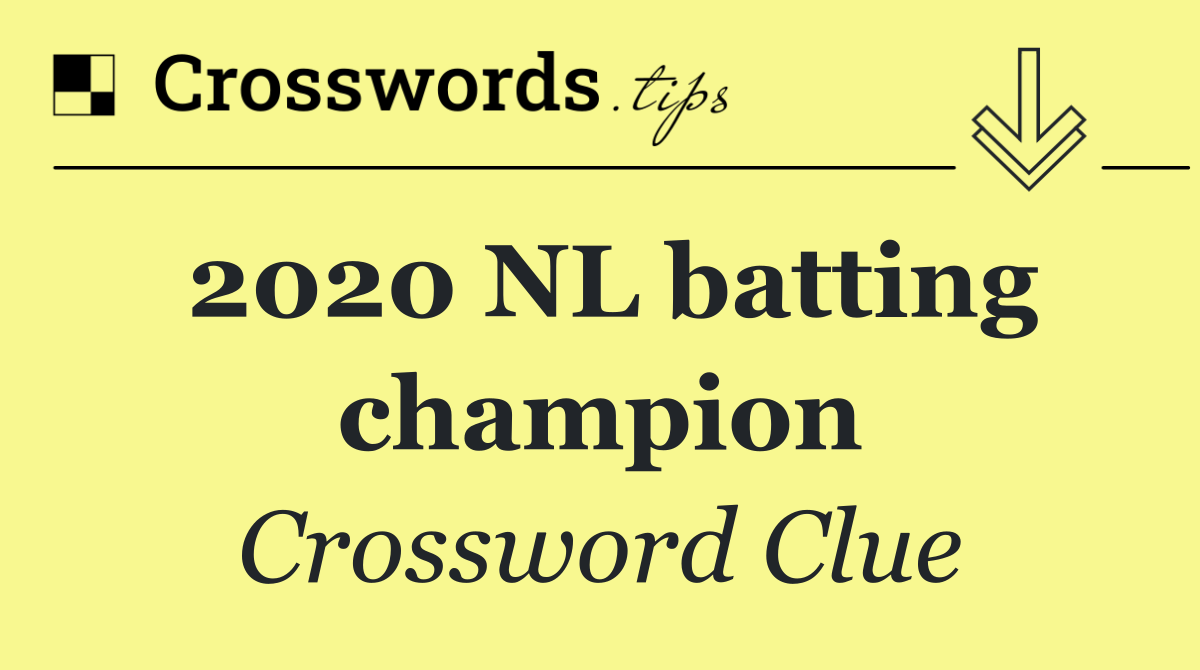 2020 NL batting champion Crossword Clue Answer August 10 2024