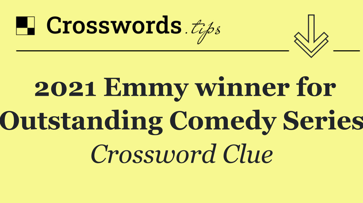 2021 Emmy winner for Outstanding Comedy Series