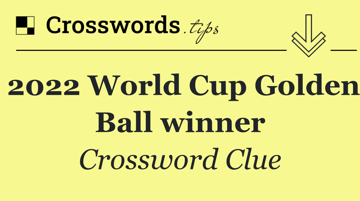 2022 World Cup Golden Ball winner