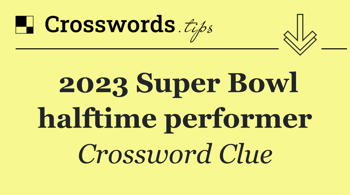 2023 Super Bowl halftime performer