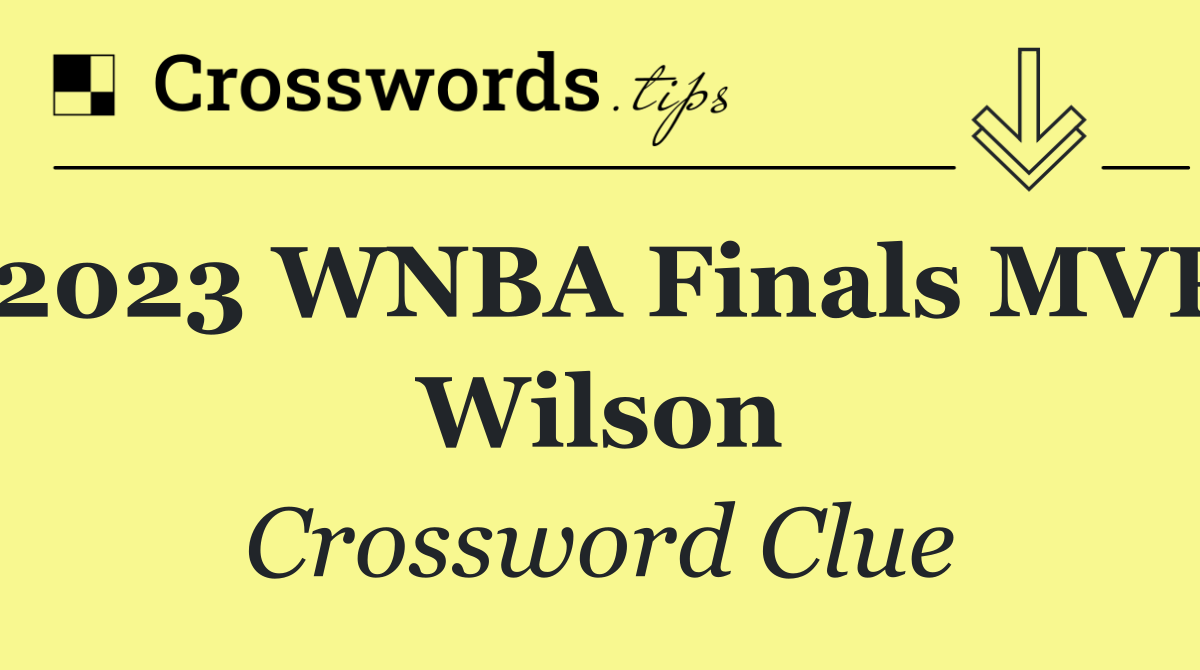 2023 WNBA Finals MVP Wilson