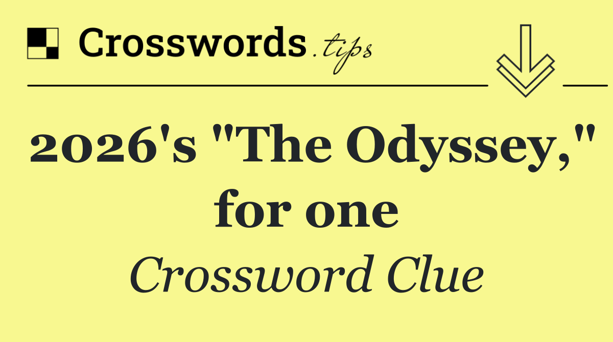 2026's "The Odyssey," for one