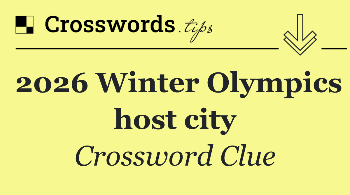 2026 Winter Olympics host city