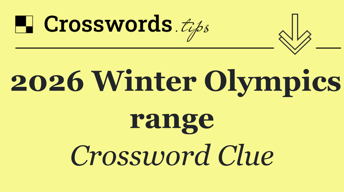 2026 Winter Olympics range