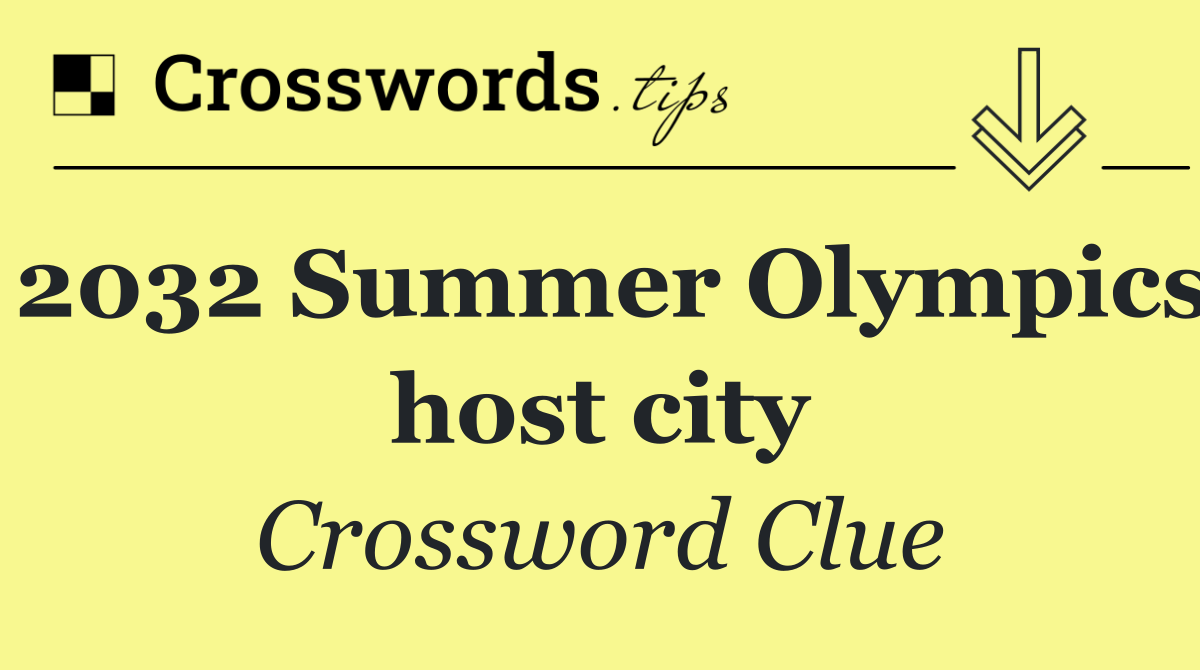 2032 Summer Olympics host city