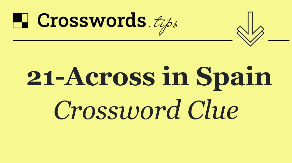 21 Across in Spain