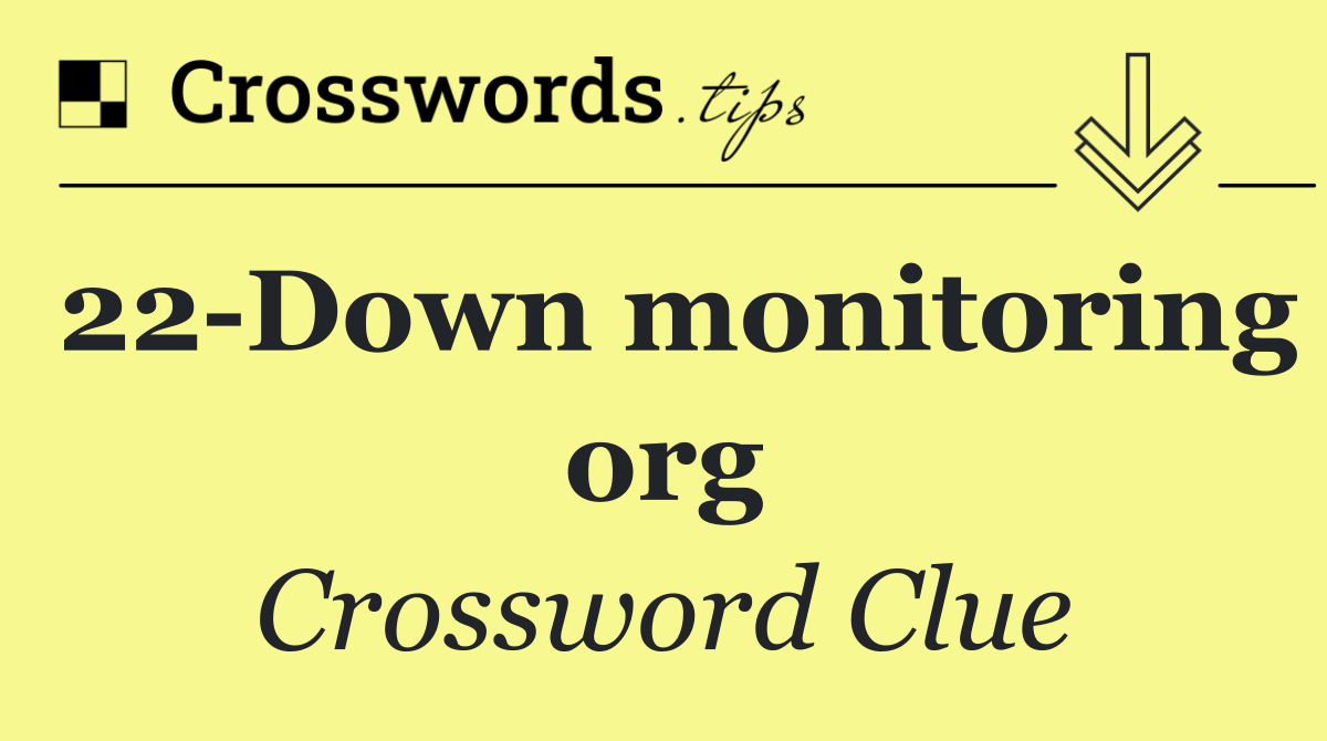 22 Down monitoring org