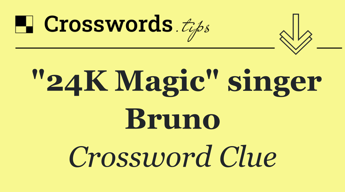 "24K Magic" singer Bruno