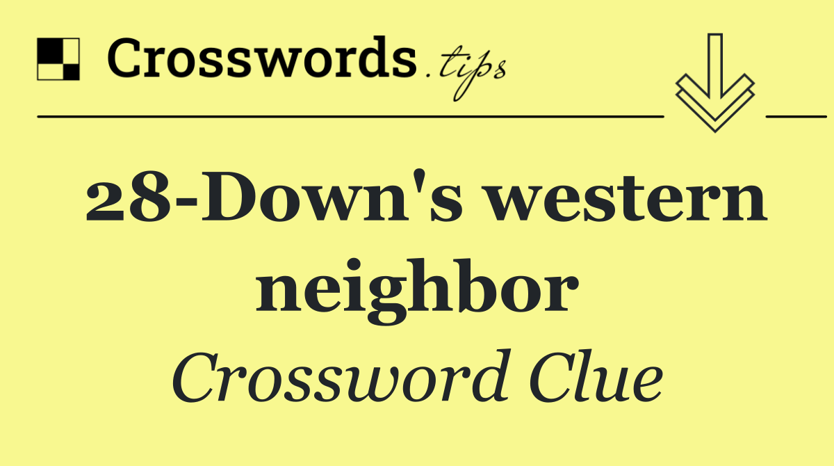 28 Down's western neighbor