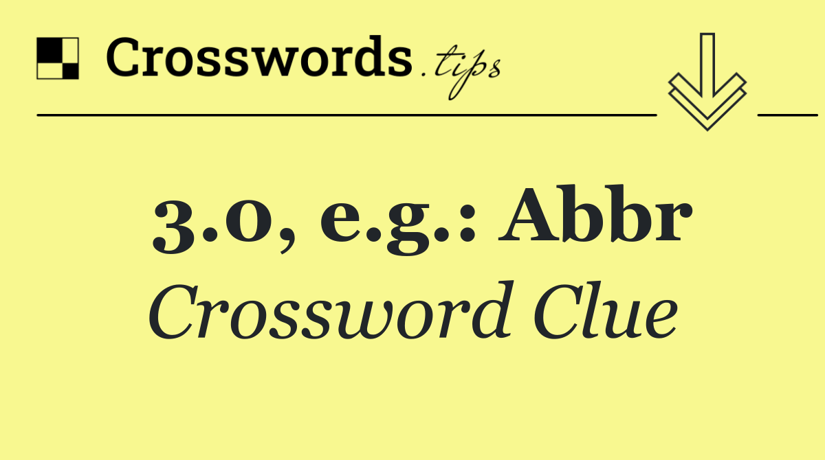3.0, e.g.: Abbr