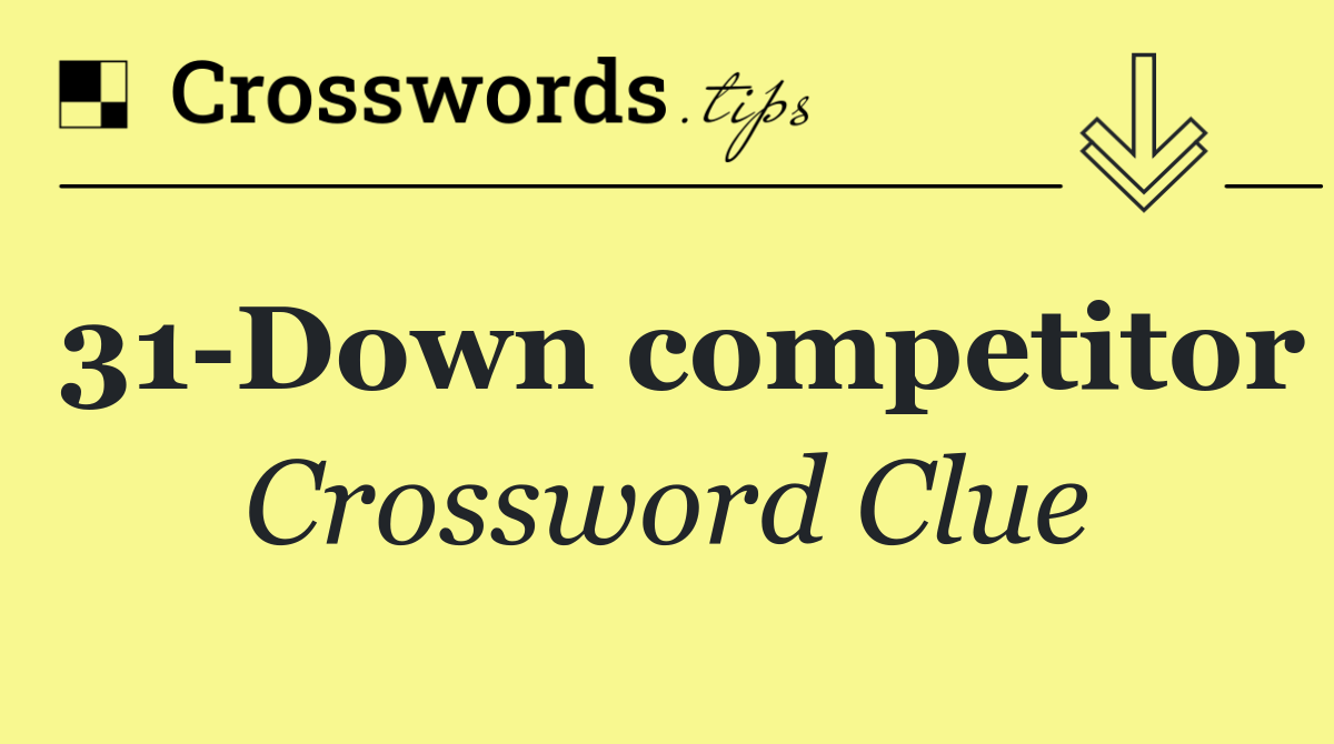 31 Down competitor