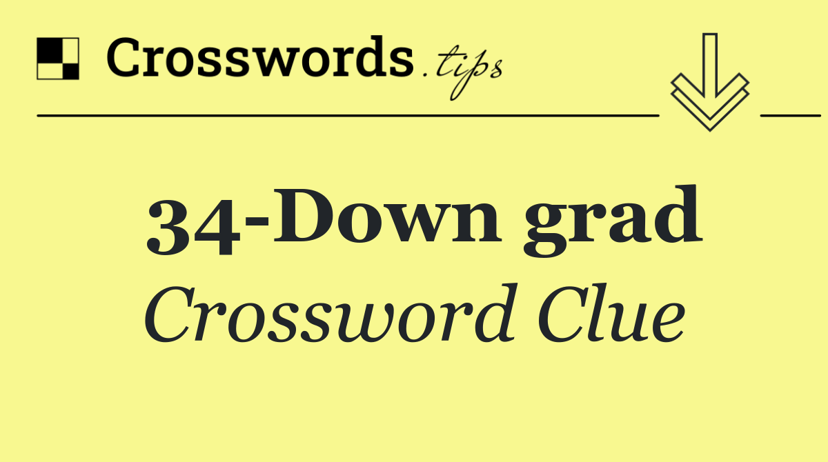 34 Down grad
